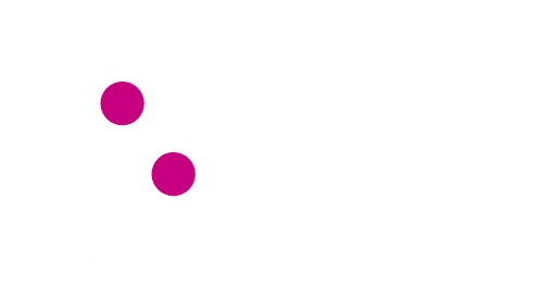 All month long! 5% OFF Today's Special*