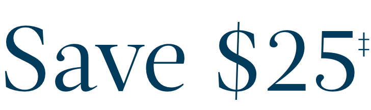 Save $25‡