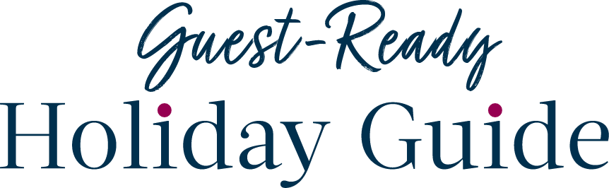 Guest-Ready Holiday Guide
