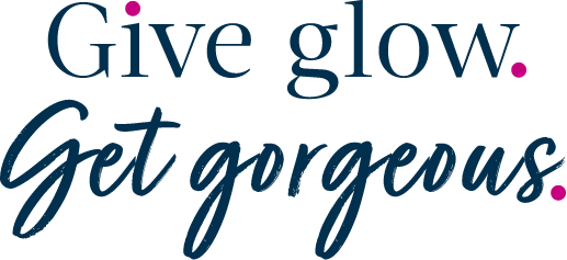 Give glow. Get gorgeous.