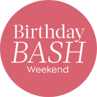 Birthday Bash Weekend