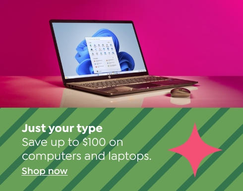 Just your type. Save up to $100 on computers and laptops.