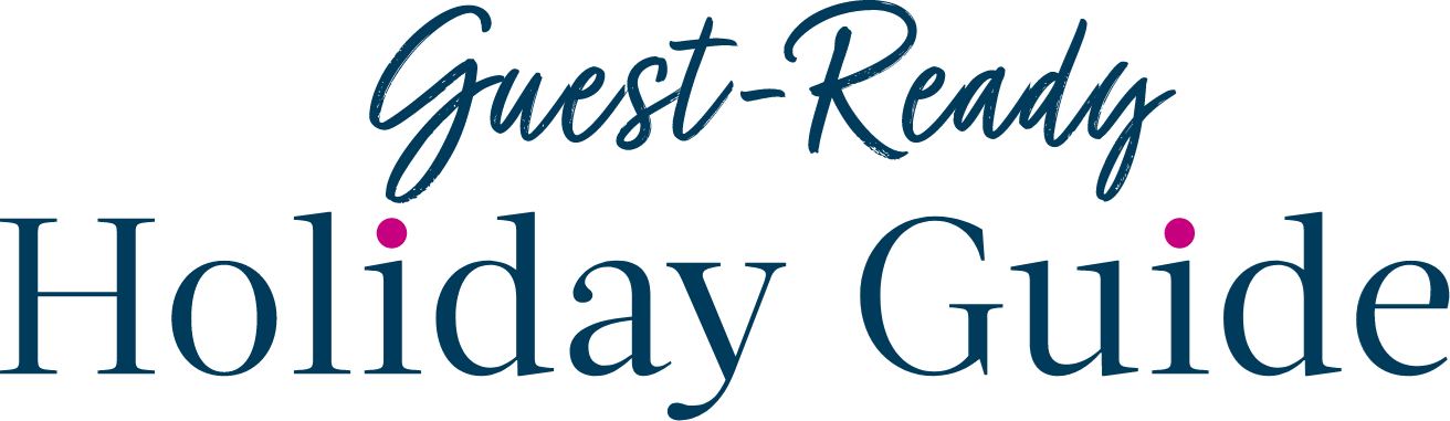 Guest-Ready Holiday Guide